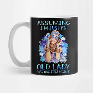 Womens Assuming I'm Just An Old Lady Was Your First Mistake Hippie Mug